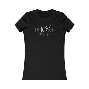 Rejoice Always - Women's Favorite Tee