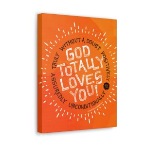 "God Totally Loves You" Canvas