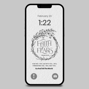 Faith Your Fears Phone Wallpaper