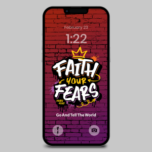 Faith Your Fears (Graffiti) Phone Wallpaper