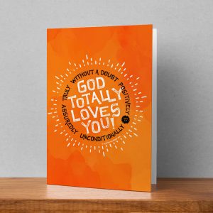 God Totally Loves You 5x7 Greeting Card (Downloadable)
