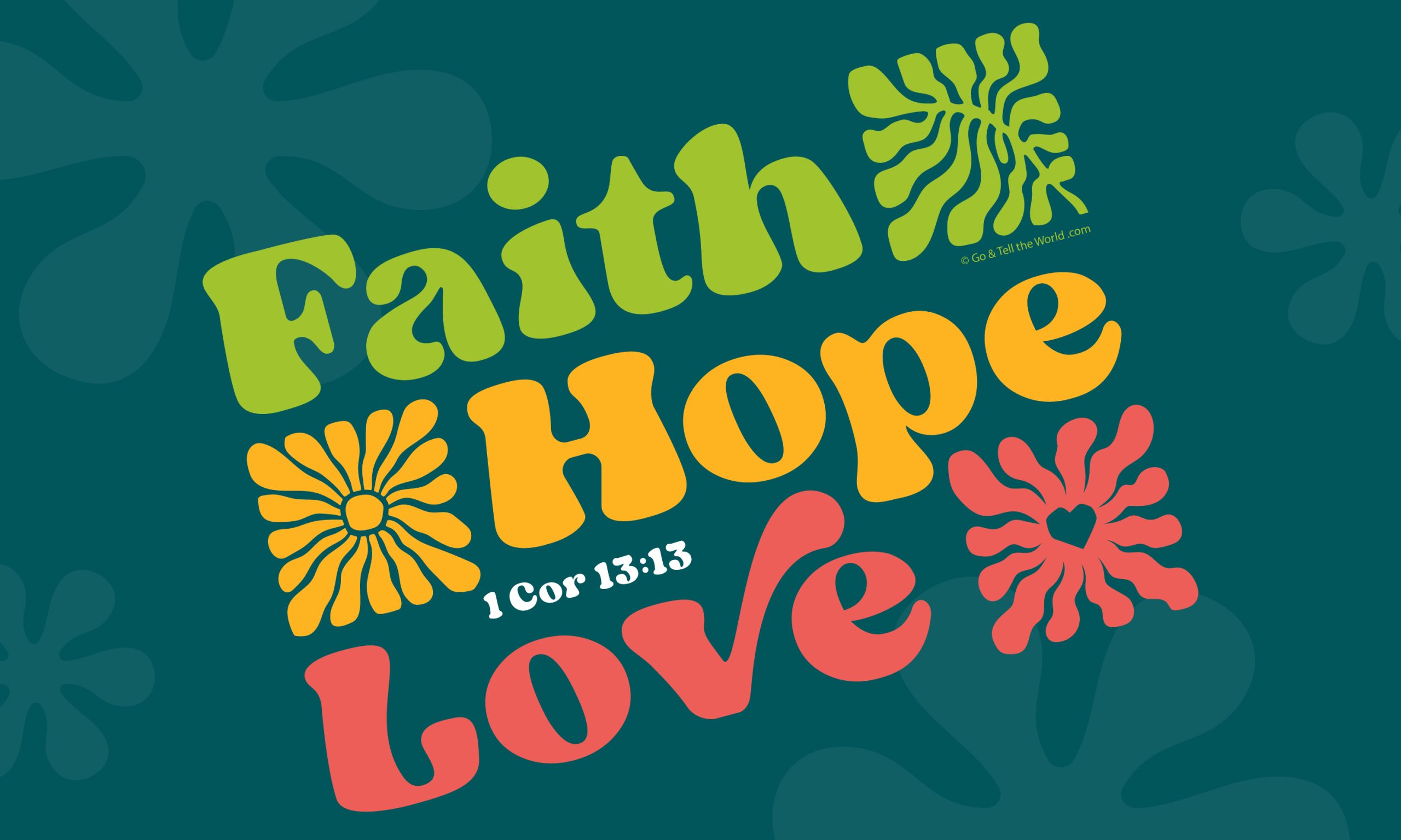 Faith, Hope and Love
