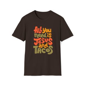 All You Need is Jesus and Tacos