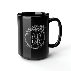 Faith Your Fears Coffee / Tea Mug