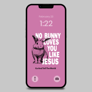 No Bunny Loves You Like Jesus Phone Wallpaper